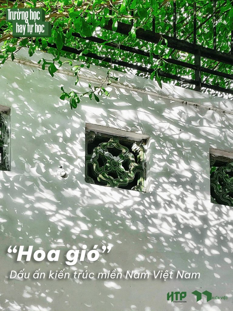“Hoa gió” Dấu ấn kiến trúc miền Nam Việt Nam – Huỳnh Tấn Phát